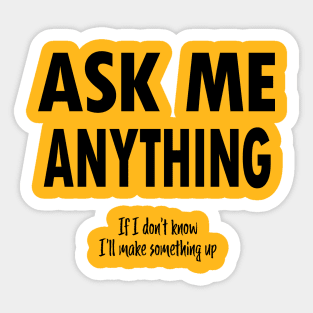 Ask Me Anything Sarcastic Saying Sticker